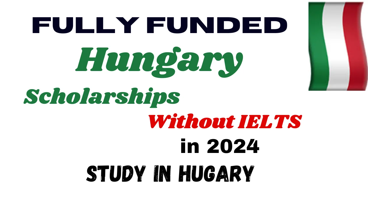 Scholarships in Hungary without IELTS in 2024