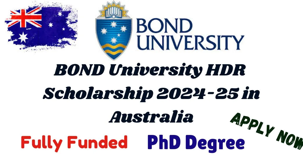 Bond University HDR Scholarship 2024-25 in Australia (Fully Funded)