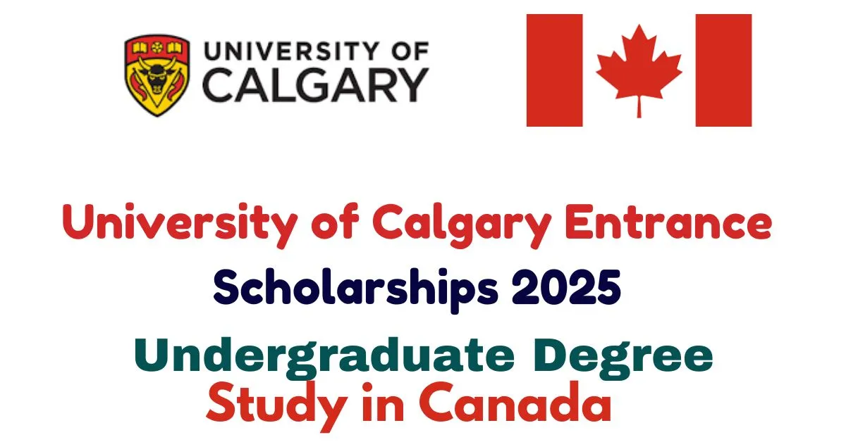 University of Calgary Entrance Scholarships 2025 for International Students